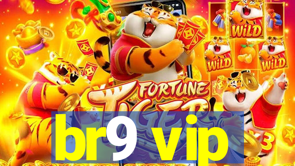 br9 vip